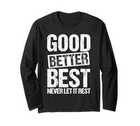 Good Better Best Never LET IT Rest Motivational Quote Long Sleeve T-Shirt
