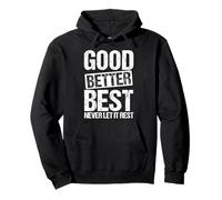 GOOD BETTER BEST NEVER LET IT REST Motivational Quote Pullover Hoodie