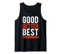 Good Better Best Never LET IT Rest Motivational Quote Tank Top