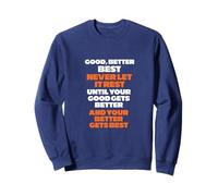 Good Better Best Never let it rest Sweatshirt
