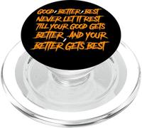 Good Better Best Never Let It Rest Till Your Good Gets PopSockets PopGrip for MagSafe
