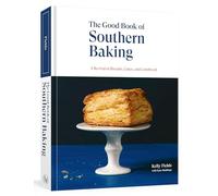 Good Book of Southern Baking: A Revival of Biscuits, Cakes, and Cornbread