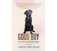 Good Boy: My Life in Seven Dogs