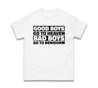Good Boys Go to Heaven Bad Boys Goto Benidorm T-Shirt - Men's Funny Sarcastic Novelty Graphic Shirt Stag Do Bachelor Party Dress Unisex Tee Top (White, L)