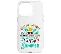 Good Bye 8th Grade On My Way To High School but first summer Case for iPhone 15 Pro Max