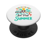 Good Bye 8th Grade On My Way To High School but first summer PopSockets Adhesive PopGrip