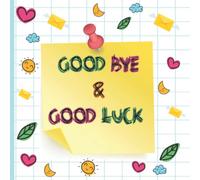 Good Bye & Good Luck Message Book: Memory Book From Work Colleagues For Coworker Leaving For New Job Happy Retirement Signing Keepsake Book - Goodbye and Good Luck! Farewell Party Guest Book | Goodbye