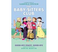 Good-Bye Stacey, Good-Bye: A Graphic Novel (the Baby-Sitters Club #11) (Baby-Sitters Club Graphix)