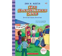 Good-Bye Stacey, Good-Bye (the Baby-Sitters Club #13): Volume 13