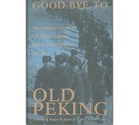 Good-Bye to Old Peking: The Wartime Letters of U.S. Marine Captain John Seymour Letcher, 1937-1939