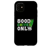 Good Chives Only Gardening Houseplants Botany Case for iPhone 11