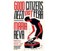Good Citizens Need Not Fear: 'Bright, funny, satirical and relevant' Margaret Atwood (from Twitter)