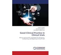 Good Clinical Practice in Clinical trials: Ethical and Scientific Standards for Designing, Conducting, and Reporting Clinical Trials