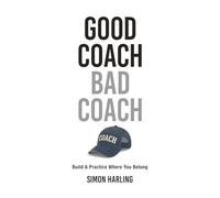 Good Coach Bad Coach: Build A Place Where You Belong