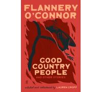Good Country People and Other Stories : selected and introduced by Lauren Groff