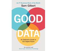 Good Data: An Optimist's Guide to Our Digital Future