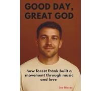 GOOD DAY, GREAT GOD: How Forrest Frank built a movement through music and love