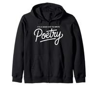 Good Day to Write Poetry Writer Quote Zip Hoodie