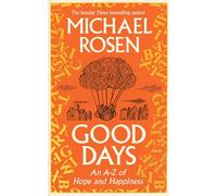Good Days: An A-Z of Hope and Happiness