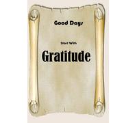 Good Days Start With Gratitude: 6 X 9 Inches by 120 Pages gratitude journal year , gratitude pictures