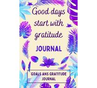 Good days start with gratitude journal: 100 pages