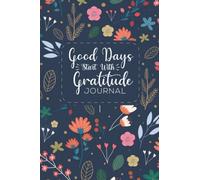 Good Days Start With Gratitude journal: 52 Weak of gratitude cultivate attitude for gratitude Good Days Start With Gratitude, Motivational quotes in Just 5 Minutes