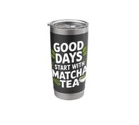 Good Days Start with Matcha Tea Happiness Stainless Steel Insulated Tumbler