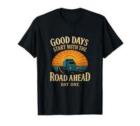 Good Days Start With The Road Ahead Trucker Design T-Shirt
