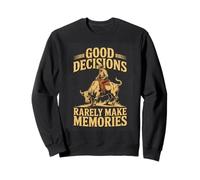 Good Decisions Rarely Make Memories Cowboy Rodeo Sweatshirt