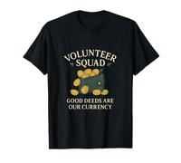 Good Deeds are Our Currency Volunteer Squad Graphic T-Shirt