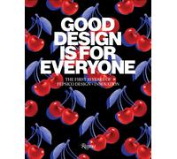 Good Design Is for Everyone : The First 10 Years of PepsiCo Design + Innovation