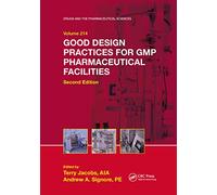 Good Design Practices for GMP Pharmaceutical Facilities (Drugs and the Pharmaceutical Sciences)