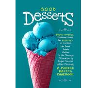 Good Desserts: Discover Homestyle Traditional Sweets for Everyday of the Week Like Sweet Potato Muffins for the Mornings; Strawberry Sugar Cookies ... Modern Baking Cookbook (Easy Dessert Recipes)