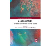Good Dividends : Responsible Leadership of Business Purpose