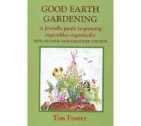 GOOD EARTH GARDENING: A Friendly Guide to Growing Vegetables Organically