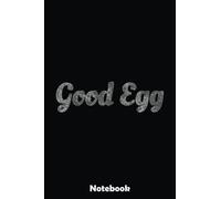 Good Egg - Funny Easter Kids, Men, Women Gift Notebook: Best Happy Easter Journal For Kids Girls & Women - Cute Happy Easter Day Notebooks Basket Stuffers 6"x9" 110 Pages