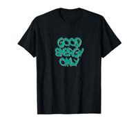 Good Energy Only Positive Mindset Quote Design T-Shirt