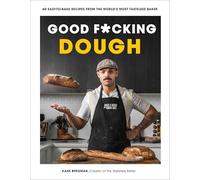 Good F*cking Dough: 60 Easy-to-Bake Recipes from The World’s Most Tasteless Baker