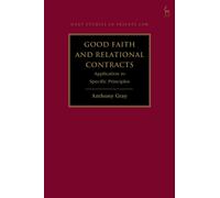 Good Faith and Relational Contracts, Volume 2 : Application to Specific Principles