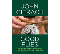 Good Flies: Favorite Trout Patterns and How They Got That Way, Signed Edition