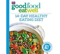 Good Food Eat Well: 14-Day Healthy Eating Diet