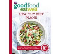 Good Food Eat Well: Healthy Diet Plans