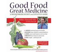 Good Food, Great Medicine: A Mediterranean Diet and Lifestyle Guide