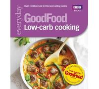 Good Food: Low-Carb Cooking (Everyday Goodfood) by Anonymous (2013-03-28)