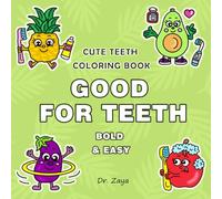 Good For Teeth- Healthy Food Habits and Dental Hygiene Motivation Coloring Book for Kids About Fruits, Veggies and Toothbrushing: Coloring Activity to ... Brushing For Children (Cute Teeth Coloring)