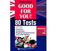 Good for you! 80 Tests. Concursuri si BAC - Mariana Simion, Editie in limba romana