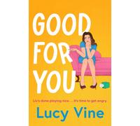 Good For You : A relatable, funny rage romance from the bestselling author