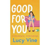 Good For You: A relatable, funny rage romance from the bestselling author