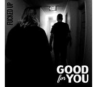 Good For You - Fucked Up [7" VINYL]