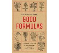 Good Formulas: Empirical Evidence in Mid-Imperial Chinese Medical Texts